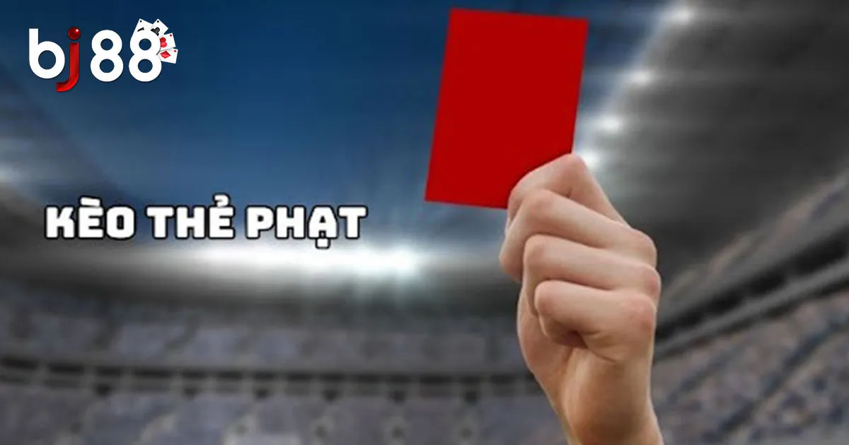 Kèo Thẻ Phạt: Hướng Dẫn Chi Tiết Cho Người Chơi Mới 3 Những loại kèo thẻ phạt